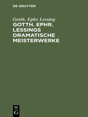 cover image of Gotth. Ephr. Lessings Dramatische Meisterwerke